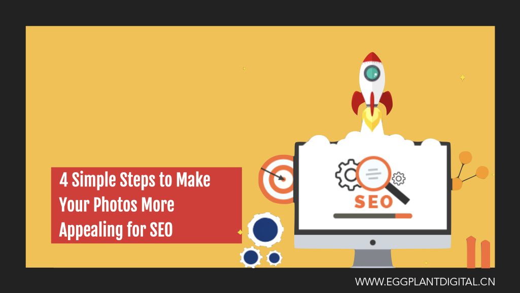4 Simple Steps to Make Your Photos More Appealing for SEO