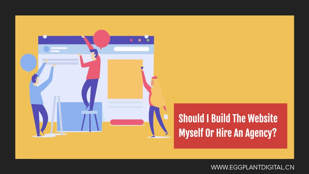 Should I Build The Website Myself Or Hire An Agency?