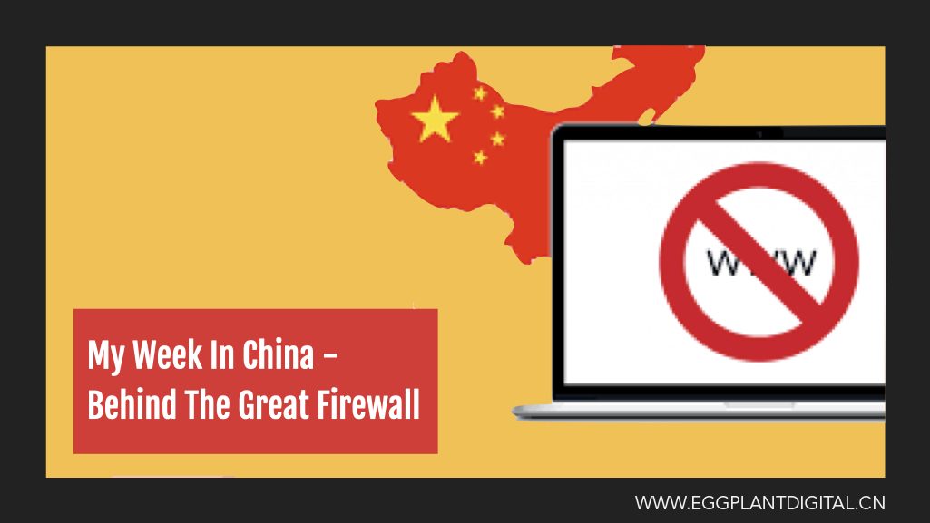 My Week In China – Behind The Great Firewall (Part 1)